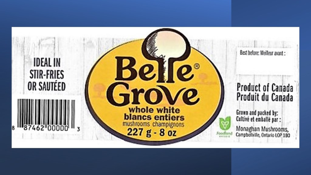 Belle Grove brand Whole White Mushrooms recalled due to potential growth of Clostridium botulinum
